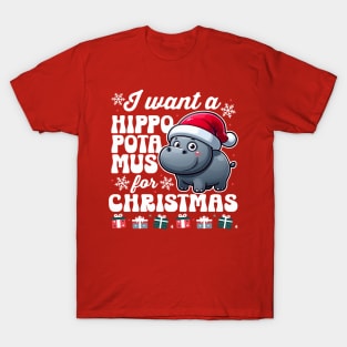 I Want A Hippopotamus for Christmas T-Shirt